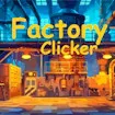 Factory Clicker
