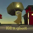 Kill a Ghost